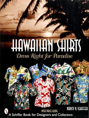 HAWAIIAN (Schiffer Right Book for SHIRTS: Dress Designers Collectors) Hardcover for & Pre-Owned Paradise